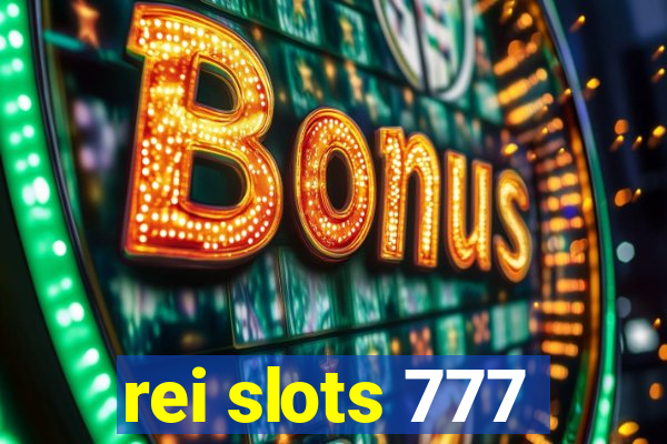 rei slots 777